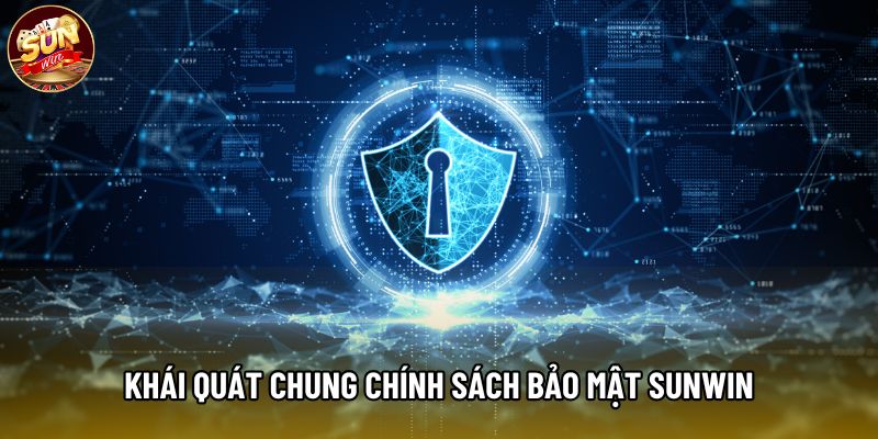 Khái quát chung chính sách bảo mật Sunwin