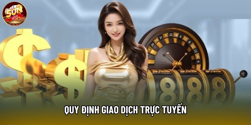 Quy định giao dịch trực tuyến Quy định giao dịch trực tuyến