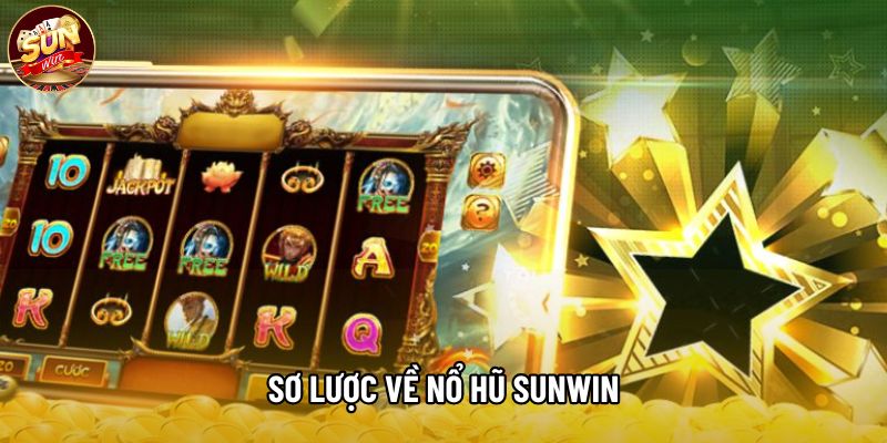Sơ lược về nổ hũ Sunwin